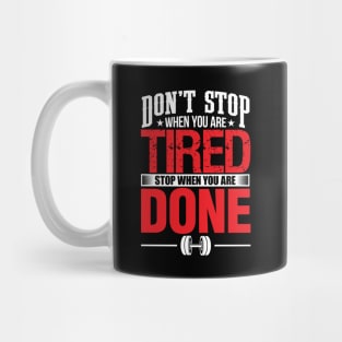 'Don't Stop When You are Tired Stop When You are Done' Great Motivational Gift Mug